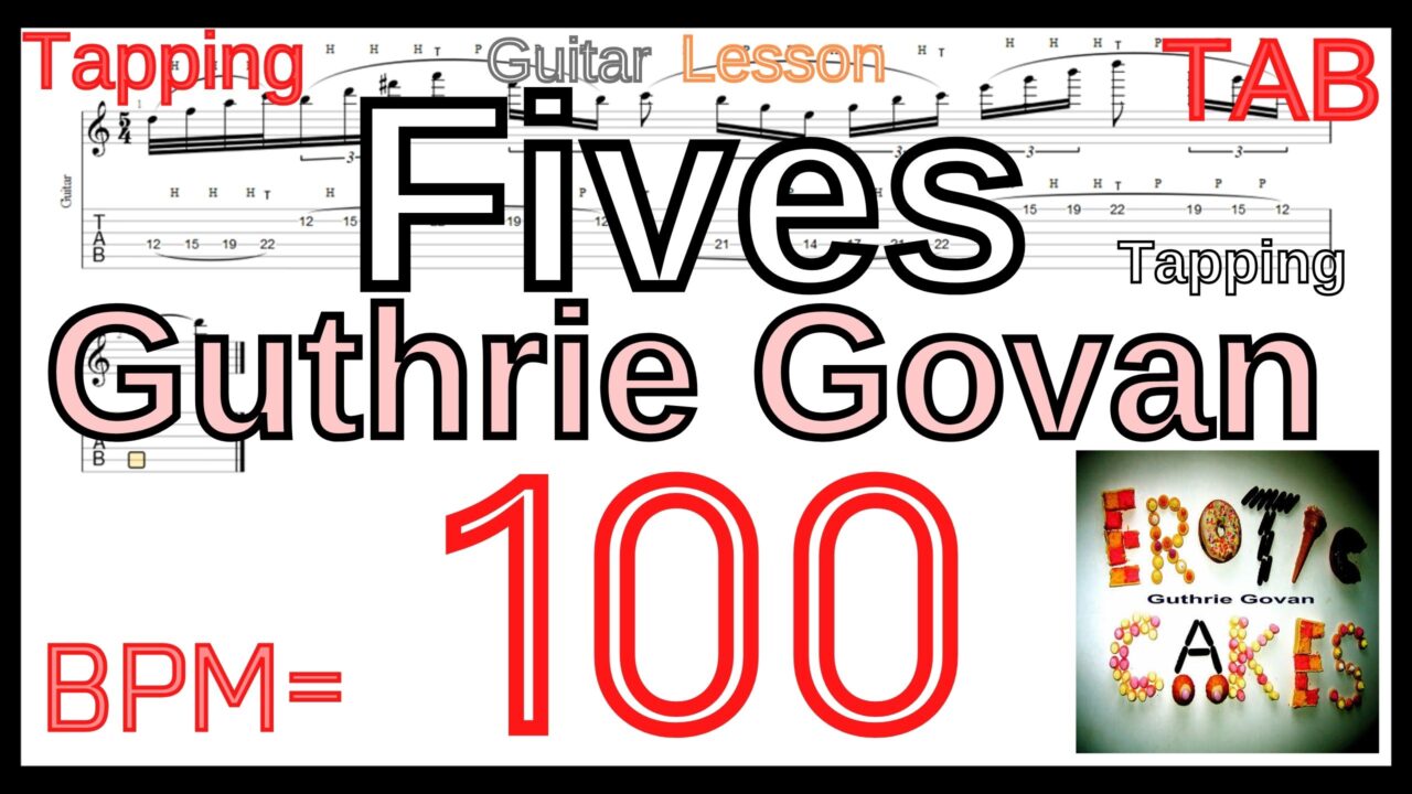 Fives TAB Tapping Guthrie Govan Guitar 【BPM100】ガスリー･ゴーヴァン ファイブス タッピングの集中練習 ギター【タッピング】
