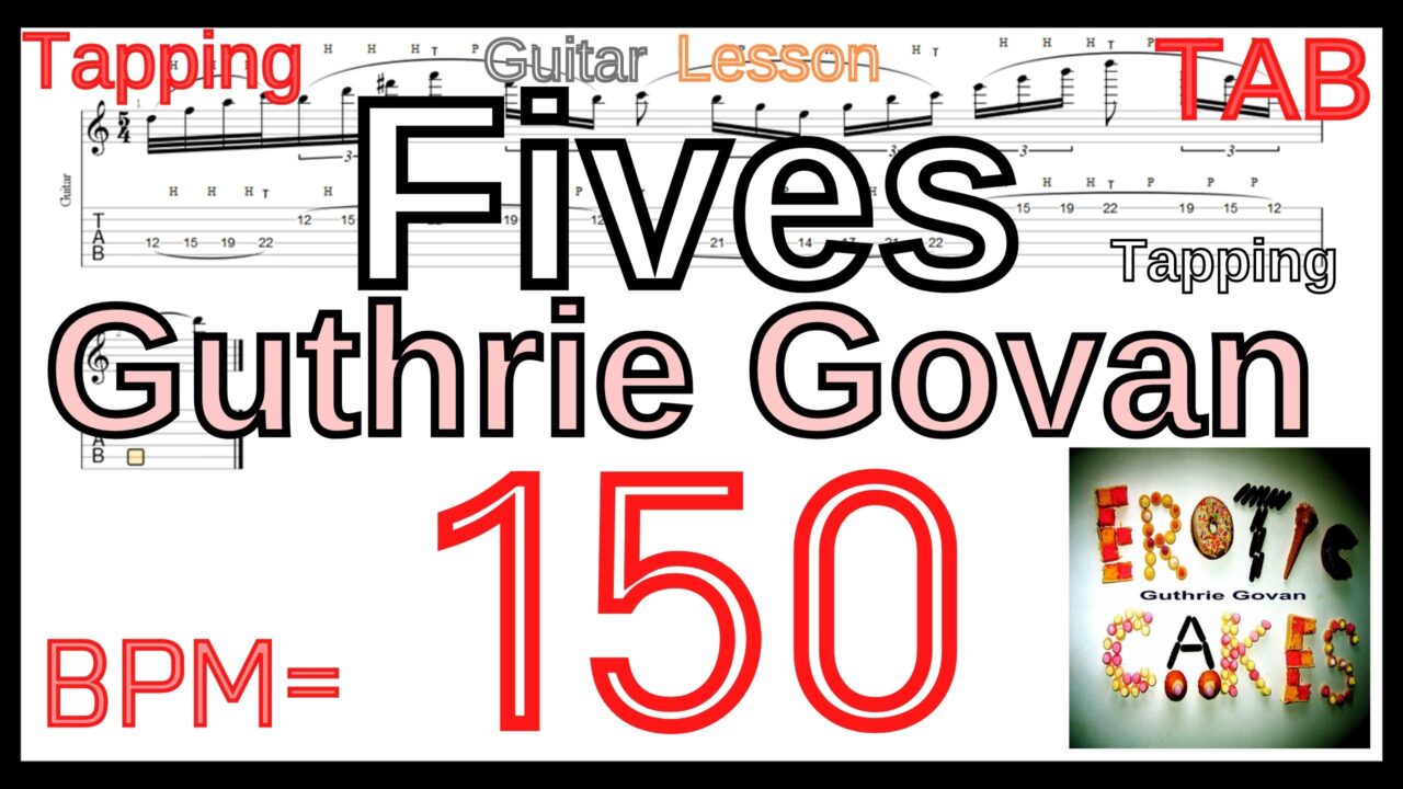 ガスリー･ゴーヴァン タッピング【BPM150】ファイブス ライトハンドの集中練習 ギター TAB Guthrie Govan - Fives Guitar 【Tapping タッピング】
